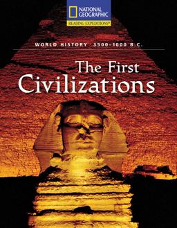Reading Expeditions (World Studies: World History): the First Civilizations (3500-1000 B. C. )
