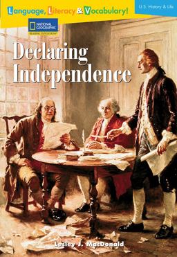 Language, Literacy and Vocabulary - Reading Expeditions (U. S. History and Life): Declaring Independence
