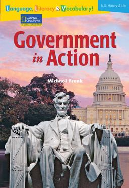 Language, Literacy and Vocabulary - Reading Expeditions (U. S. History and Life): Government in Action
