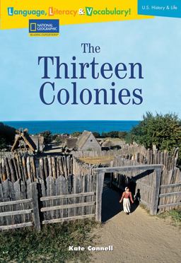 Language, Literacy and Vocabulary - Reading Expeditions (U. S. History and Life): the Thirteen Colonies
