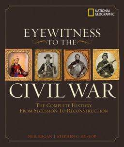 Eyewitness to the Civil War The Complete History from Secession to Reconstruction  9780792262060 Front Cover