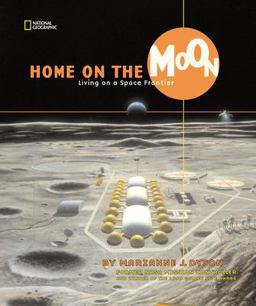 Home on the Moon Living on a Space Frontier 1st 9780792271932 Front Cover