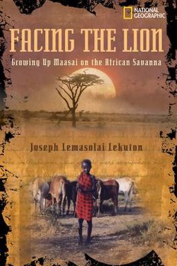Facing the Lion Growing up Maasai on the African Savanna  9780792272977 Front Cover