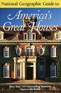 National Geographic Guide to Americas Great Houses  9780792274247 Front Cover