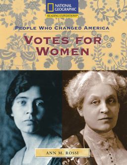 Reading Expeditions (Social Studies: People Who Changed America): Votes for Women