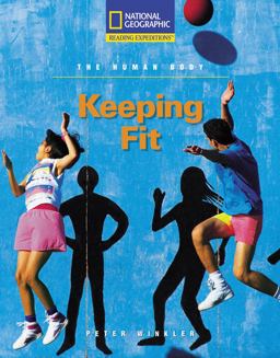 Reading Expeditions (Science: the Human Body): Keeping Fit