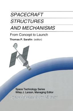Spacecraft Structures and Mechanisms From Concept to Launch  9780792334767 Front Cover