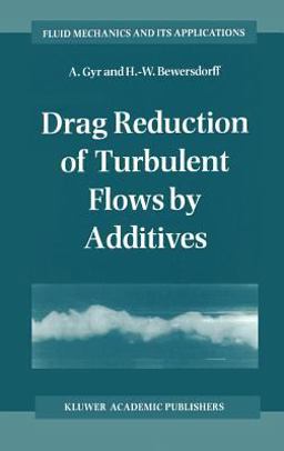 Drag Reduction of Turbulent Flows by Additives  9780792334859 Front Cover