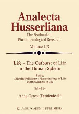 Life-- Scientific Philosophy Phenomenology of Life and the Sciences of Life  9780792351429 Front Cover