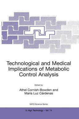 Technological and Medical Implications of Metabolic Control Analysis  9780792361886 Front Cover