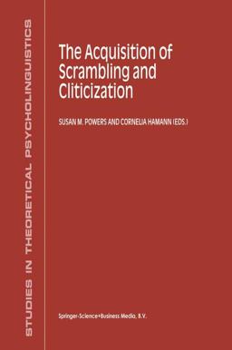 Acquisition of Scrambling and Cliticization  9780792362494 Front Cover