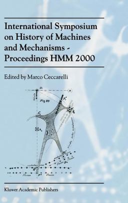 International Symposium on History of Machines and MechanismsProceedings HMM 2000