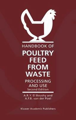 Handbook of Poultry Feed from Waste Processing and Use 2nd 9780792364658 Front Cover