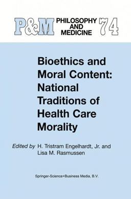 Bioethics and Moral Content National Traditions of Health Care Morality  9780792368281 Front Cover