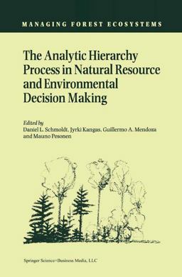 Analytic Hierarchy Process in Natural Resource and Environmental Decision Making  9780792370765 Front Cover