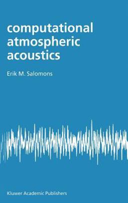 Computational Atmospheric Acoustics  9780792371618 Front Cover