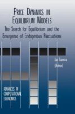 Price Dynamics in Equilibrium Models The Search for Equilibrium and the Emergence of Endogenous Fluctuations  9780792372653 Front Cover