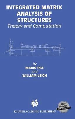 Integrated Matrix Analysis of Structures Theory and Computation  9780792373087 Front Cover