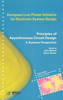 Principles of Asynchronous Circuit Design A Systems Perspective  9780792376132 Front Cover