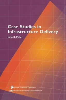 Case Studies in Infrastructure Delivery  9780792376521 Front Cover