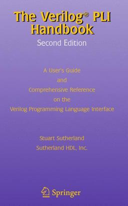 Verilog PLI Handbook A User's Guide and Comprehensive Reference on the Verilog Programming Language Interface 2nd 9780792376583 Front Cover