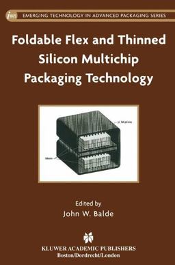 Foldable Flex and Thinned Silicon Multichip Packaging Technology  9780792376767 Front Cover