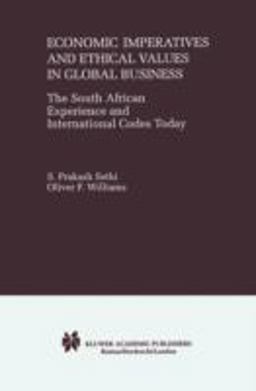 Economic Imperatives and Ethical Values in Global Business The South African Experience and International Codes Today  9780792378938 Front Cover