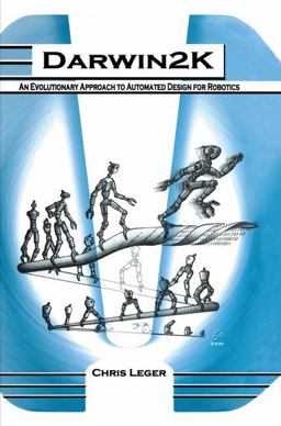 Darwin2K An Evolutionary Approach to Automated Design for Robotics  9780792379294 Front Cover