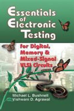 Essentials of Electronic Testing for Digital, Memory and Mixed-Signal VLSI Circuits  9780792379911 Front Cover