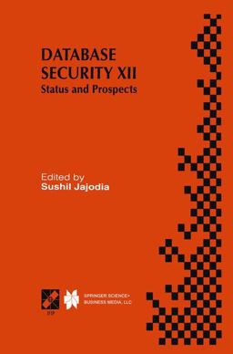 Database Security XII Status and Prospects  9780792384885 Front Cover