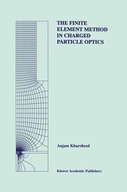 Finite Element Method in Charged Particle Optics  9780792386117 Front Cover