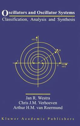 Oscillators and Oscillator Systems Classification, Analysis and Synthesis  9780792386520 Front Cover