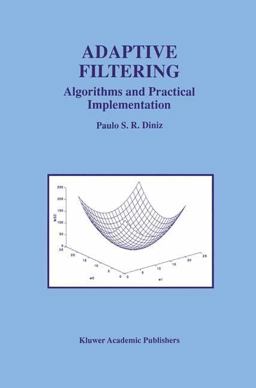 Adaptive Filtering Algorithms and Practical Implementation  9780792399124 Front Cover