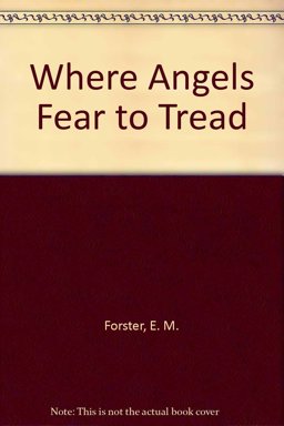Where Angels Fear to Tread