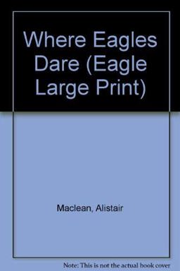 Where Eagles Dare Where Eagles Dare
