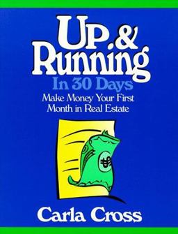 Up and Running in 30 Days : Making Money Your First Month in Real Estate 1st 1995 9780793113484 Front Cover