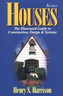 Houses The Illustrated Guide to Construction, Design and Systems 3rd 9780793129676 Front Cover