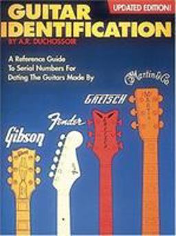Guitar Identification Fender - Gibson - Gretsch - Martin 1985 9780793502745 Front Cover