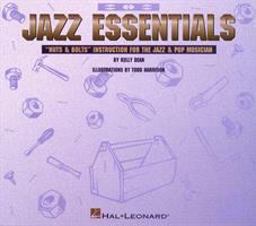 Jazz Essentials Nuts and Bolts: Instruction for the Jazz and Pop Musician  9780793542543 Front Cover