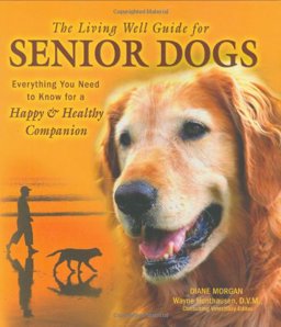 Living Well Guide for Senior Dogs Everything You Need to Know for a Happy and Healthy Companion  9780793806188 Front Cover