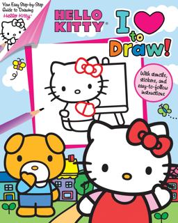Hello Kitty: I Love to Draw! Hello Kitty: I Love to Draw!