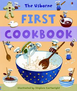The Usborne First Cookbook