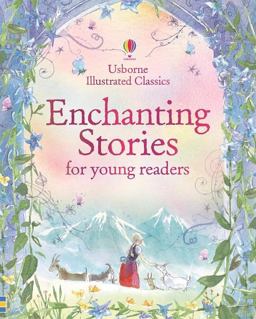 Illustrated Classics Enchanting Stories for Young Readers