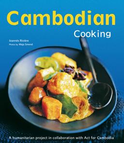 Cambodian Cooking A Humanitarian Project in Collaboration with Act for Cambodia [Cambodian Cookbook, 60 Recipes]  9780794650391 Front Cover