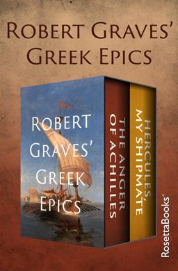 Robert Graves' Greek Epics Robert Graves' Greek Epics