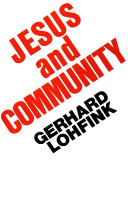 Jesus and Community The Social Dimensions of Christian Faith  9780800618025 Front Cover