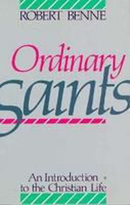 Ordinary Saints An Introduction to the Christian Life  9780800620738 Front Cover