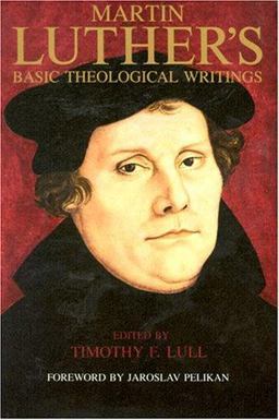 Martin Luther's Basic Theological Writings  9780800623272 Front Cover