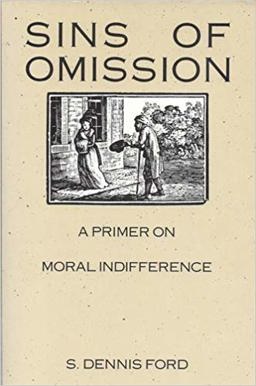 Sins of Omission : A Primer on Moral Indifference 1st 9780800624019 Front Cover