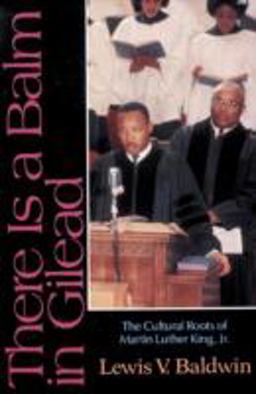 There Is a Balm in Gilead The Cultural Roots of Martin Luther King Jr  9780800624576 Front Cover